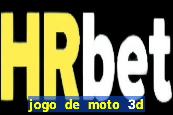 jogo de moto 3d de grau